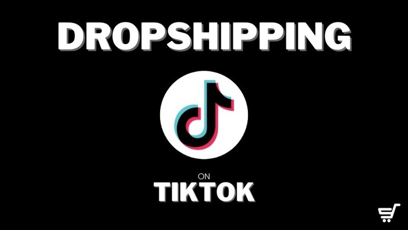 Kiếm tiền TikTok bằng Dropshipping