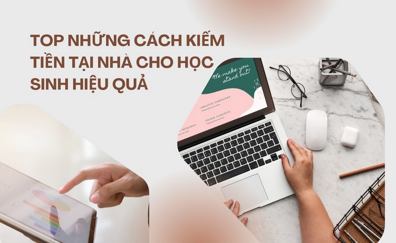 Top Những Cách Kiếm Tiền Tại Nhà Cho Học Sinh Hiệu Quả